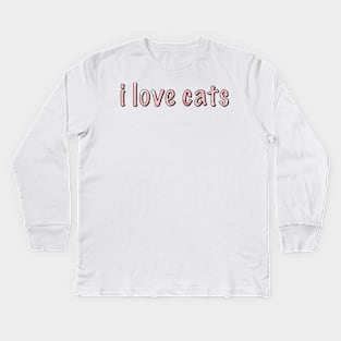 i love cats Kids Long Sleeve T-Shirt